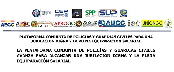 PLATAFORMA CONJUNTA DE POLICÍAS Y GUARDIAS CIVILES PARA UNA JUBILACIÓN DIGNA Y LA PLENA EQUIPARACIÓN SALARIAL